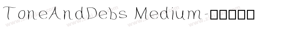 ToneAndDebs Medium字体转换